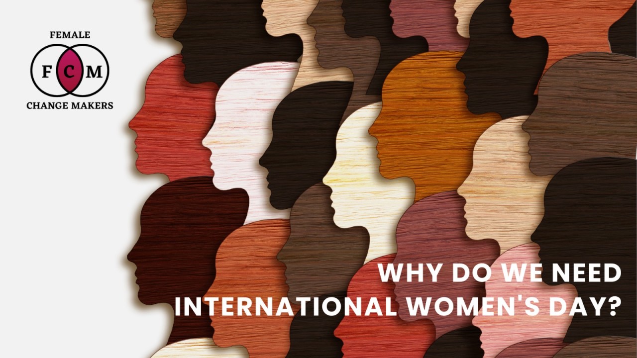 Why do we need an International Women’s day?